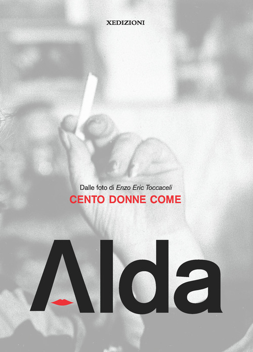 Cento donne come Alda. Dalle foto di Enzo Eric Toccaceli