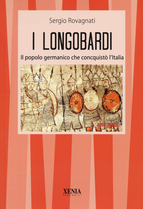 I longobardi. Il popolo germanico che conquist&ograve; l'Italia