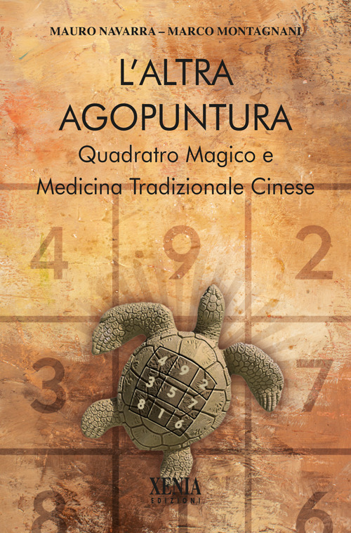 L'altra agopuntura. Quadrato magico e medicina tradizionale cinese