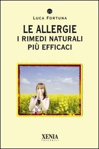 Le allergie. I rimedi naturali pi&ugrave; efficaci