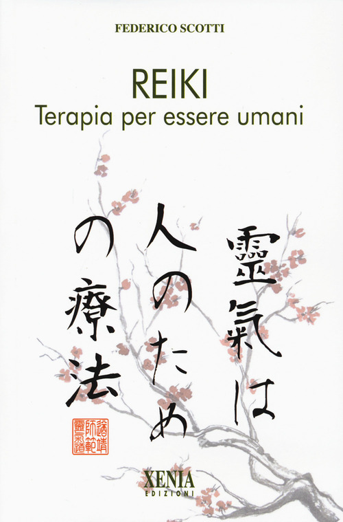 Reiki. Terapia per essere umani. I quaderni dei «Fatti di Reiki»