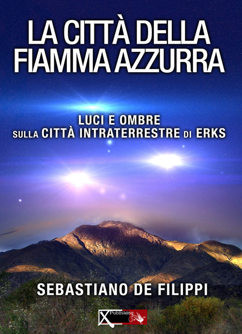 La citt&agrave; della Fiamma Azzurra. Luci e ombre sul centro intraterreno di Erks