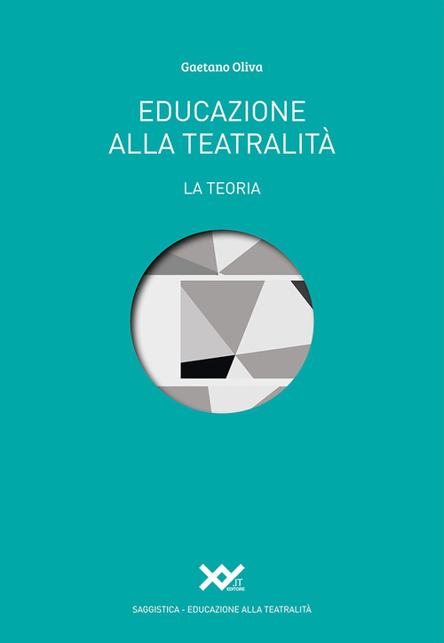 Educazione alla teatralit&agrave;. La teoria
