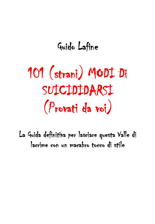 101 (strani) modi di suicidarsi. (Provati da voi)