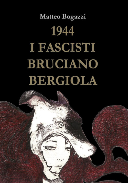 1944. I fascisti bruciano Bergiola