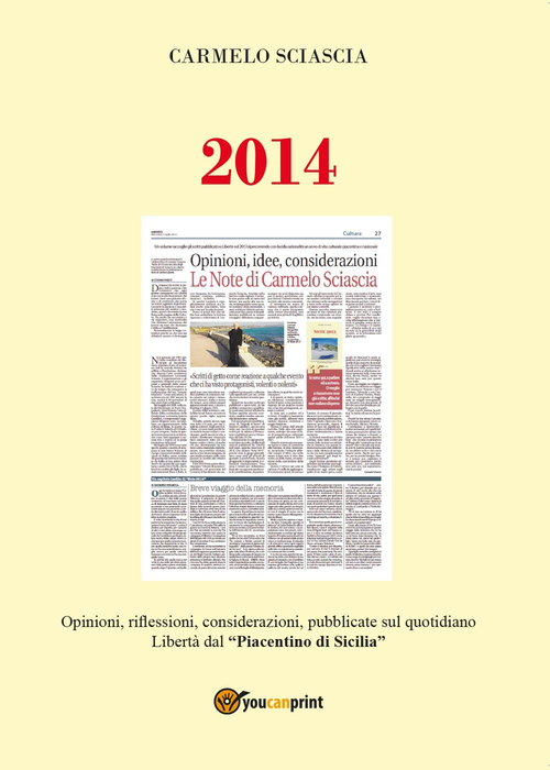 2014. Opinioni, riflessioni, considerazioni, pubblicate sul quotidiano Libert&agrave; dal "piacentino di Sicilia"