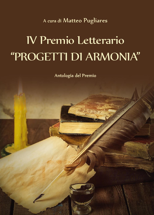 4&ordm; premio letterario "Progetti di armonia". Antologia del premio