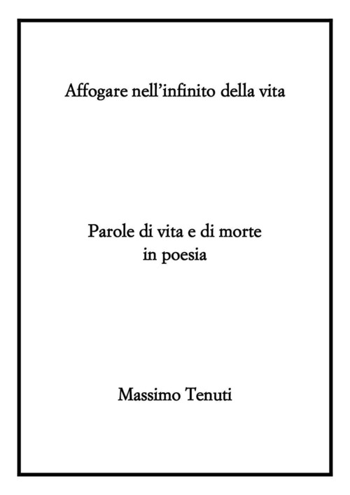 Affogare nell'infinito della vita
