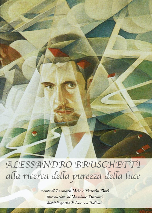 Alessandro Bruschetti. Alla ricerca della purezza della luce