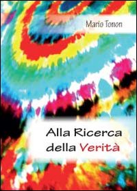 Alla ricerca della verit&agrave;