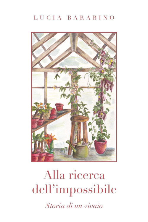 Alla ricerca dell'impossibile. Storia di un vivaio