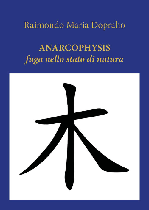 Anarcophysis. Fuga nello stato di natura