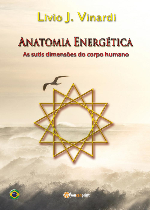 Anatomia energ&eacute;tica. As sutis dimens&otilde;es do corpo humano