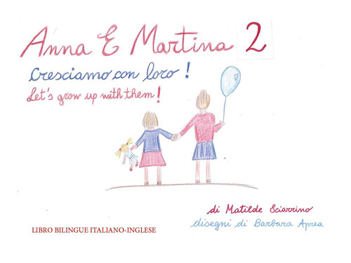 Anna e Martina. Cresciamo con loro!-Anna and Martina. Let's grow with them!