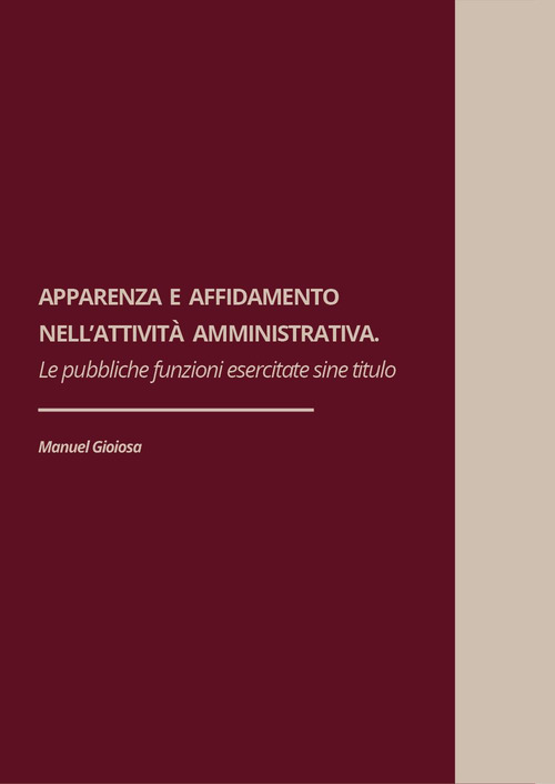 Apparenza ed affidamento nell'attivit&agrave; amministrativa. Le pubbliche funzioni esercitate sine titulo