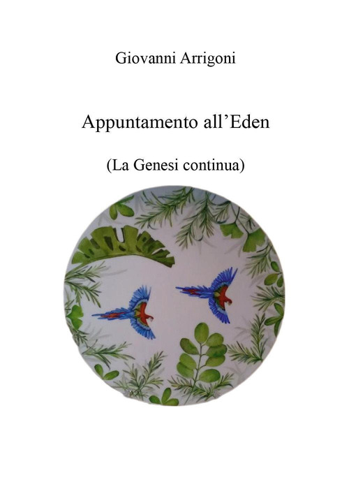 Appuntamento all'Eden. (La Genesi continua)