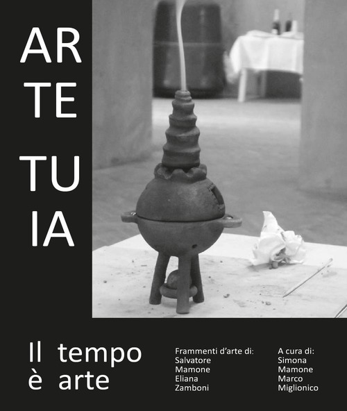 Arte Tuia. Il tempo &egrave; arte