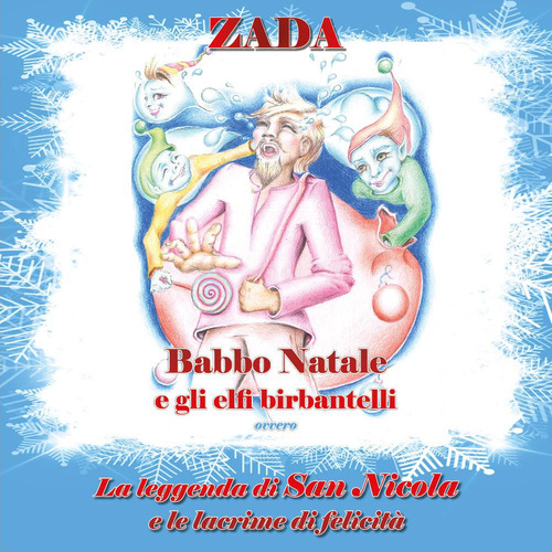 Babbo Natale e gli elfi birbantelli. La leggenda di San Nicola e le lacrime di felicità