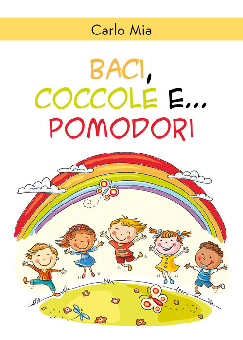 Baci, coccole e... pomodori