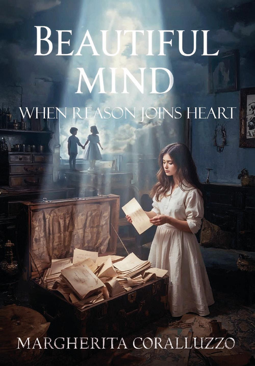 Beautiful Mind. When reason joins the heart