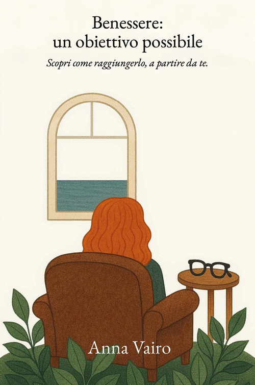 Benessere: un obiettivo possibile. Scopri come raggiungerlo, a partire da te