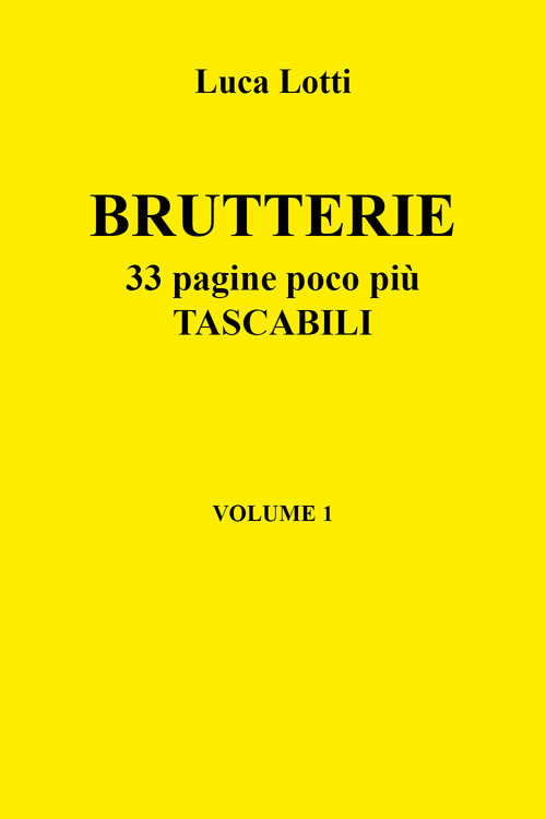 Brutterie. 33 pagine poco pi&ugrave; tascabili