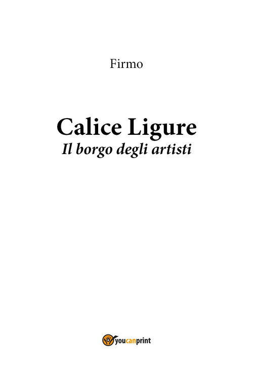 Calice Ligure. Il borgo degli artisti