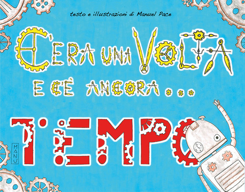 C'era una volta e c'&egrave; ancora...tempo