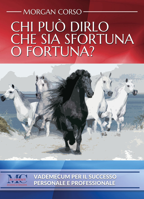 Chi pu&ograve; dirlo che sia sfortuna o fortuna?