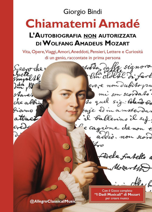Chiamatemi Amad&eacute;. L'Autobiografia non autorizzata di Wolfang Amadeus Mozart