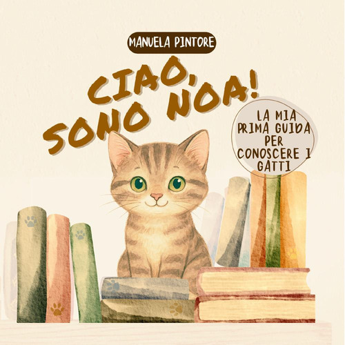 Ciao, sono Noa! La mia prima guida per conoscere i gatti