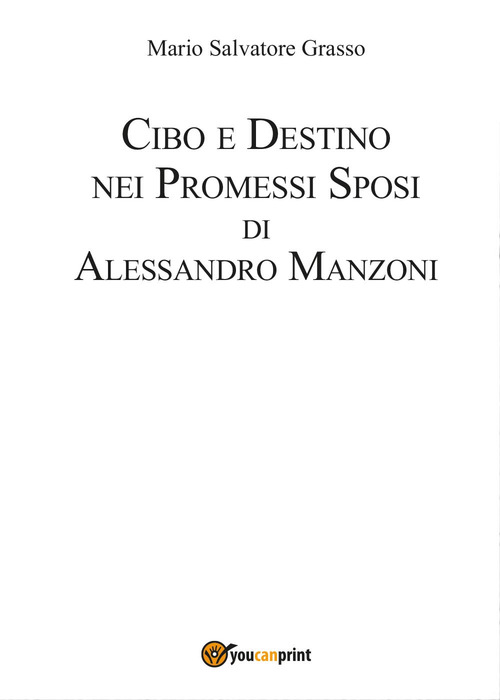 Cibo e destino nei Promessi Sposi di Alessandro Manzoni