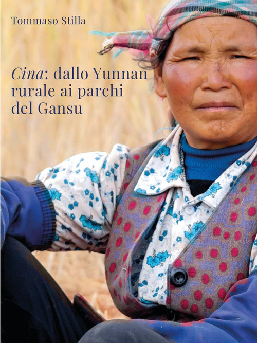 Cina. Dallo Yunnan rurale ai parchi del Gansu