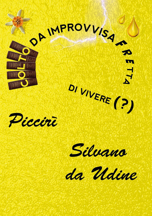 Colto da improvvisa fretta di vivere