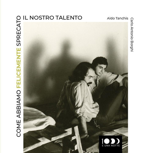 Come abbiamo felicemente sprecato il nostro talento