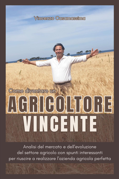 Come diventare un agricoltore vincente