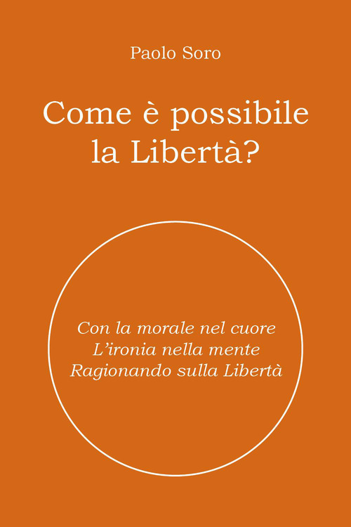 Come &egrave; possibile la libert&agrave;