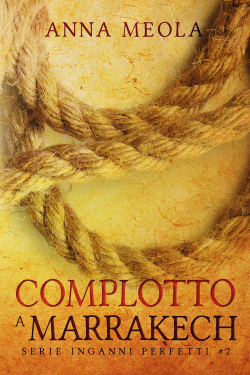 Complotto a Marrakech. Inganni perfetti