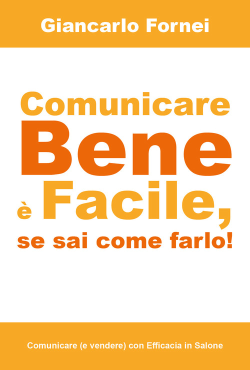 Comunicare bene è facile, se sai come farlo!