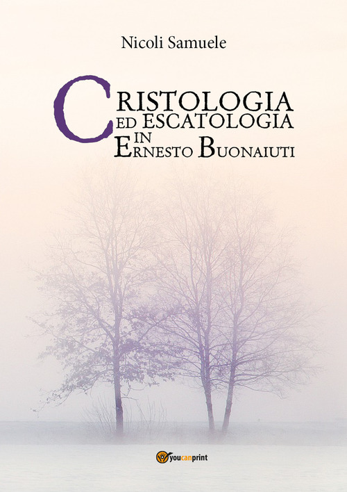 Cristologia ed escatologia in Ernesto Buonaiuti