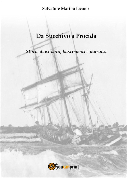 Da Succhivo a Procida. Storie di ex voto, bastimenti e marinai