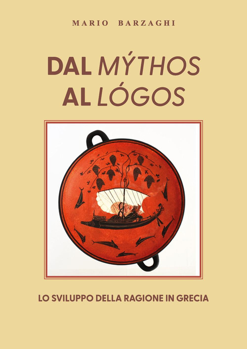Dal m&yacute;thos al l&oacute;gos. Lo sviluppo della ragione in Grecia