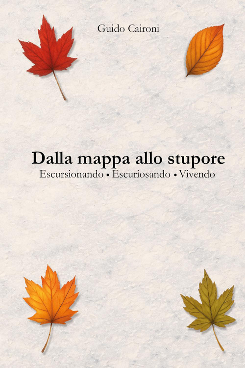 Dalla mappa allo stupore. Escursionando, escuriosando, vivendo