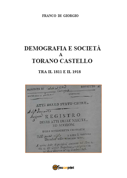 Demografia e societ&agrave; a Torano Castello tra il 1811 e il 1918