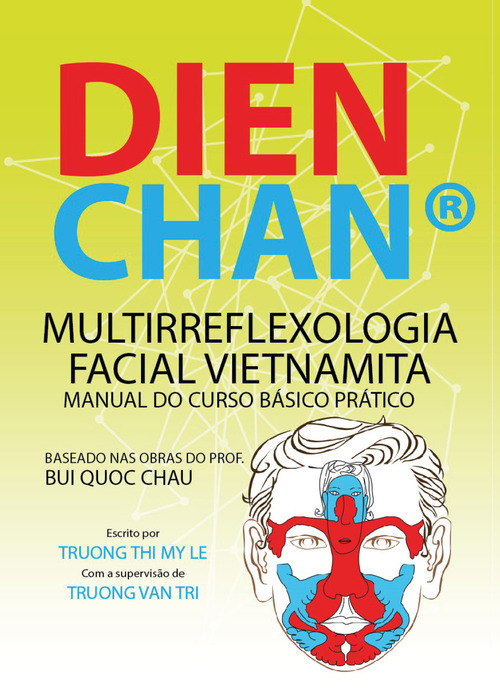 Dien Chan. Multi-reflexolog&igrave;a facial vietnamita. Manual del curso b&aacute;sico pr&aacute;ctico