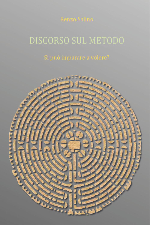Discorso sul metodo. Si pu&ograve; imparare a volere?