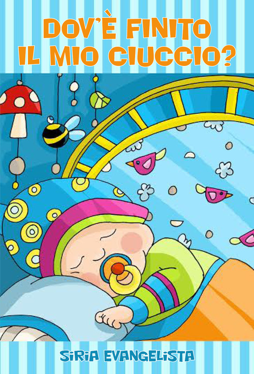 Dov'è finito il mio ciuccio?
