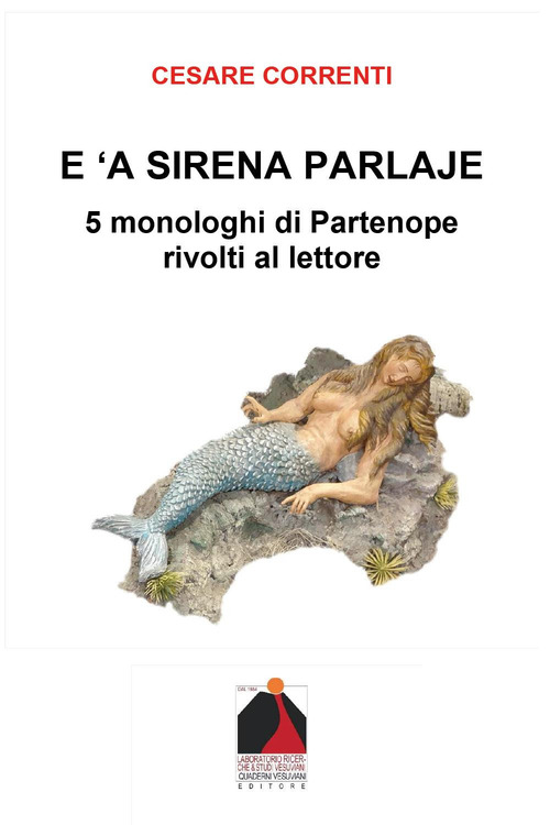 E 'a sirena parlaje. 5 monologhi di Partenope rivolti al lettore