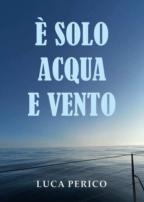 &Egrave; solo acqua e vento