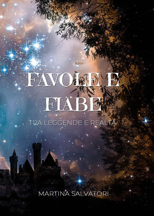 Favole e fiabe tra leggende e realt&agrave;